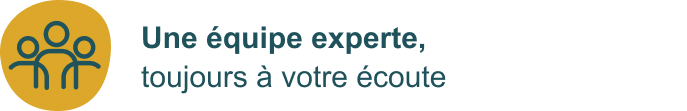 Une équipe experte, toujours à votre écoute