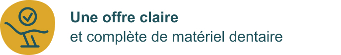 Une offre claire et complète de matériel dentaire